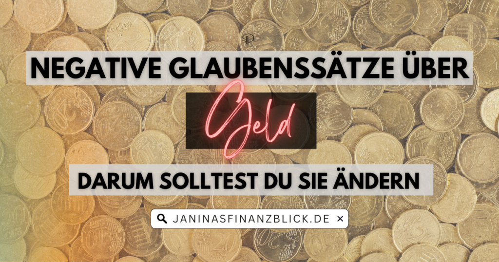 Negative Glaubenssätze, die du ändern solltest über Geld